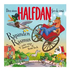 Den store Halfdan for de små: Rapanden Rasmus og andre sange.